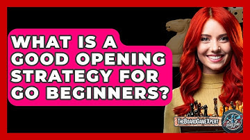 What Is A Good Opening Strategy For Go Beginners? - The Board Game Xpert