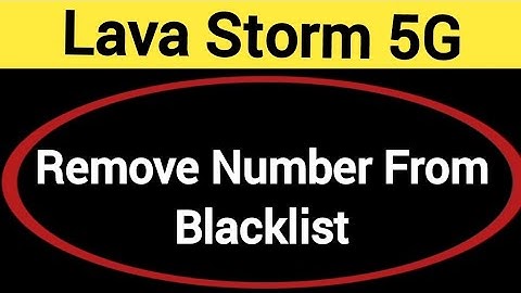 How to remove number from blacklist, Lava Storm 5G me call block kaise karen