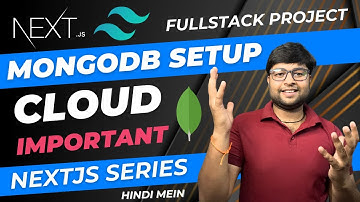 Ep.9🔥Mongo Db Setup on cloud | Working Mongo with NextJS | NextJs Project Tutorial in Hindi