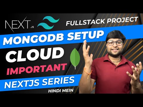 Ep.9🔥Mongo Db Setup on cloud | Working Mongo with NextJS | NextJs Project Tutorial in Hindi