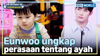 [IND/ENG] Eunwoo Malu Ungkap Isi Hatinya pada Junho | The Return of Superman | KBS WORLD TV 250302