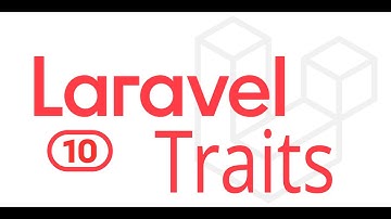 Lesson 15 Laravel Traits