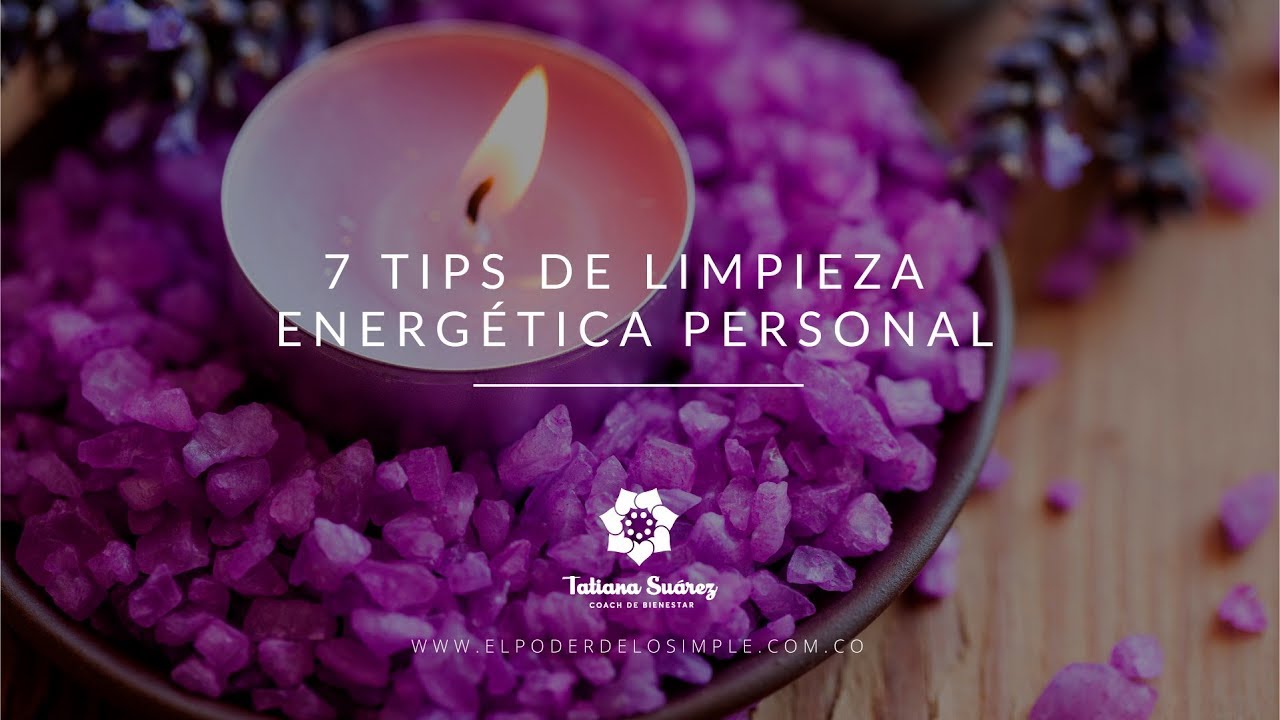 Tips De Limpieza Energ Tica Personal Youtube