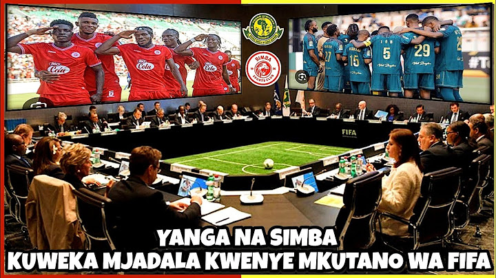 KIMENUKA: HATIMAE YANGA NA SIMBA KUZUA MJADALA MZITO KWENYE KIKAO CHA FIFA KILICHO FANYIKA LEO
