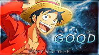 Happy New Year 💞 - 2024 | I'm Good 「AMV/EDIT」4K!