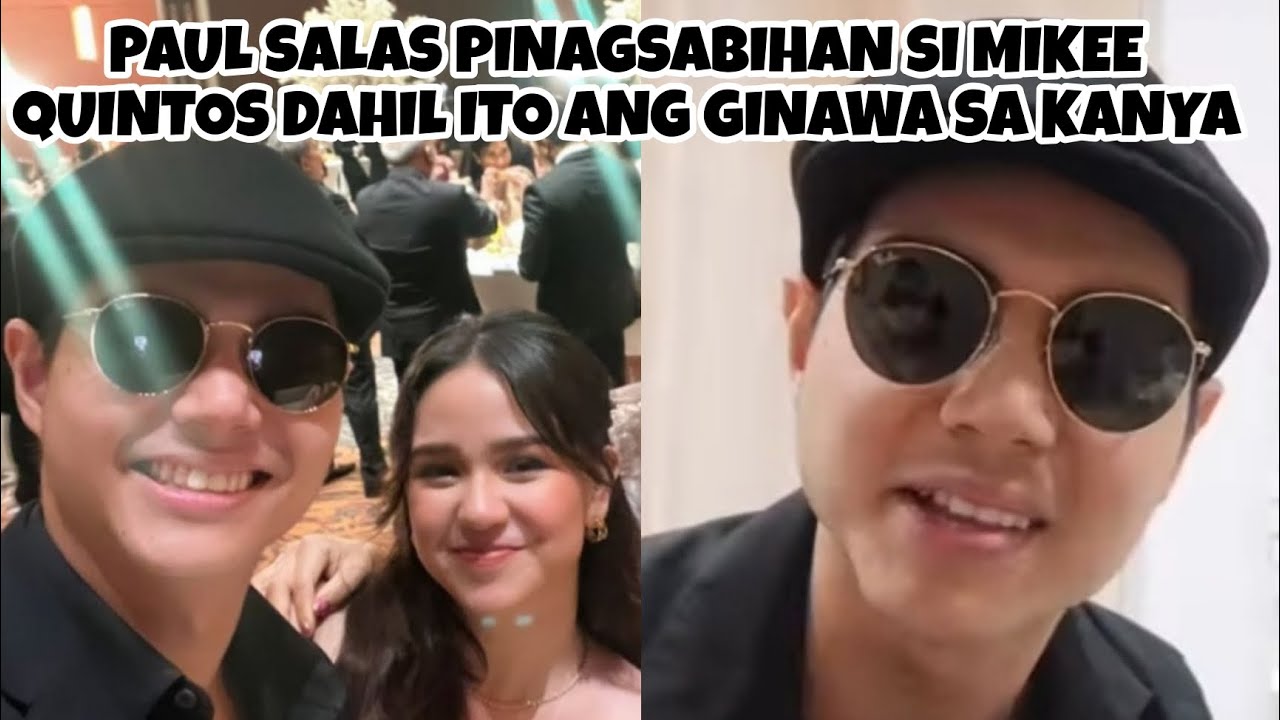 PAUL SALAS NAINIS KAY MIKEE QUINTOS DAHIL SA GINAWA NITO SA KANYA - YouTube
