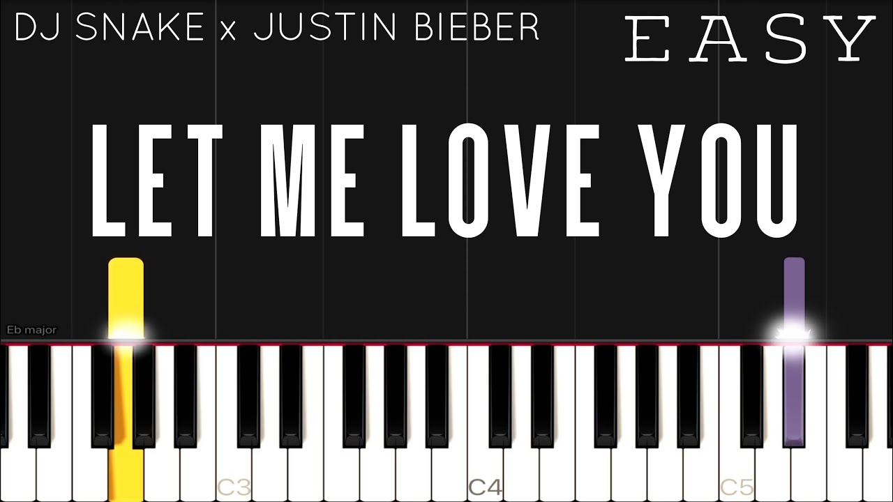 DJ Snake ft Justin Bieber   Let Me Love You  EASY Piano Tutorial