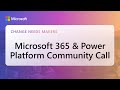 Microsoft 365 &amp; Power Platform community call - LIVE from Microsoft 365 Community Conference