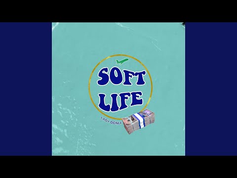 Soft Life