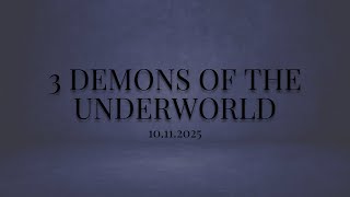 3 Demons of the Underworld prt 3 | Teaching