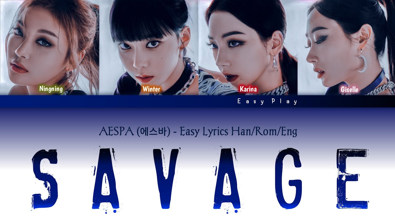 AESPA (에스바) - SAVAGE Easy Lyrics Rom/Han/Eng - YouTube