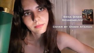 Didem Ataman - Sevmemeliyiz (Sena Şener Cover Ve Çeviri)