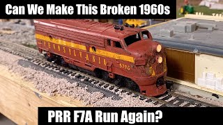 Can We Make This Broken 1960s PRR F7A Loco Run Again?