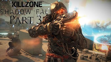 Killzone Shadow Fall Walkthrough Part 3 PS4 Gameplay With Commentary 1080P