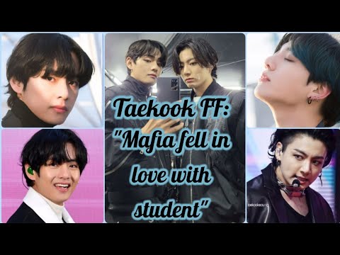 Taekook FF/Vkook FF: Mafia fell in love with student [oneshot]