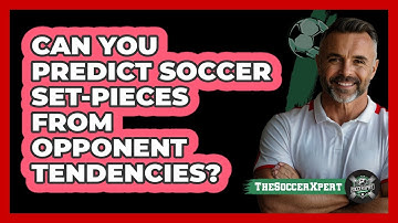 Can You Predict Soccer Set-pieces From Opponent Tendencies? - The Soccer Xpert