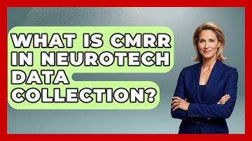 What Is CMRR In Neurotech Data Collection? - Neurotech Insight Pro