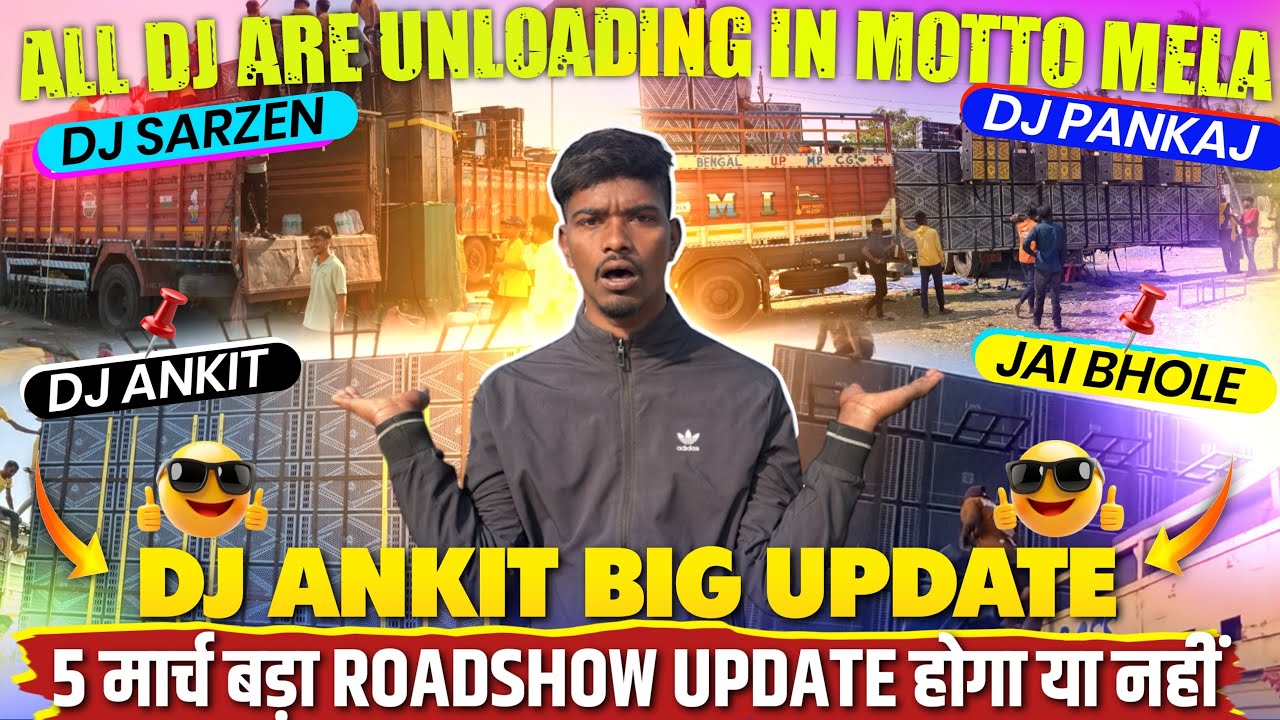 Dj Ankit Big Update Sarzen & Pankaj & Jay Bhole सभी Dj Set-up एक साथ Unloading किया Motto Mela 2026