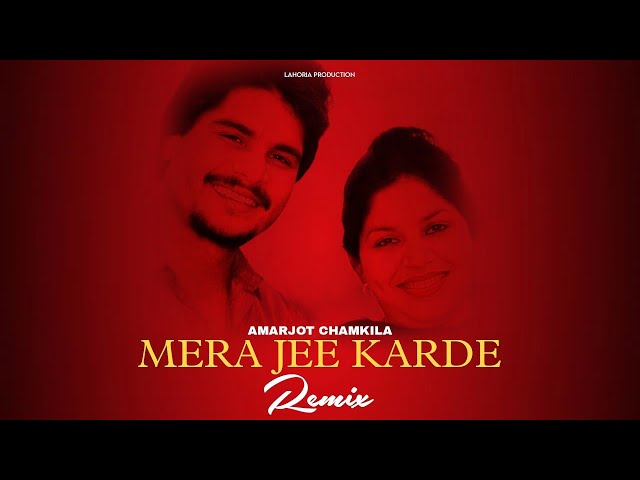 Mera Jee Karda - Remix | Chamkila & Amarjot Ft. Dj Lakhan By Lahoria Production class=