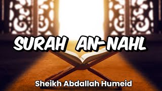 16. SURAH AN NAHL سورة النحل (NEW COMPLETE RECITATION) By Sheikh Abdallah Humeid