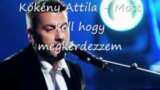 Video thumbnail of "Kökény Attila - Mi lesz a kettőnk életével"