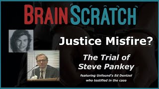 BrainScratch: Justice Misfire? The Trial of Steve Pankey Net Worth
