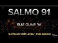 Salmo 91 - Eliã Oliveira - PLAYBACK COM LETRA 1 TOM ABAIXO