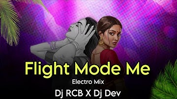Flight Mode Me || Electro Dance Remix || Dj RCB Daskeary X Dj Dev Official