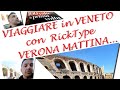 Viaggiare in veneto con ricktype verona di mattina