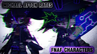 Michael Afton rates FNAF characters//FNAF//My AU