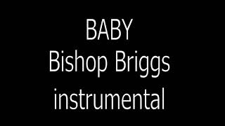 Baby - Bishop Briggs instrumental