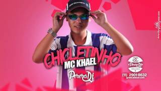 MC Khaell - Chicletinho (PereraDJ) (Lançamento 2016)