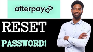 How To Afterpay Password Reset (2025)