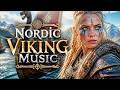 Nordic Viking Music ⚔️ Epic Norse War Anthem | Celtic & Medieval Fantasy Music