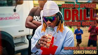 JOSEPH DE LAPORCHE _DRILL ( version gospel) clip officiel 