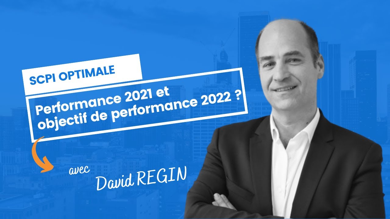 SCPI Optimale : performance 2021 et objectif de performance 2022 ...