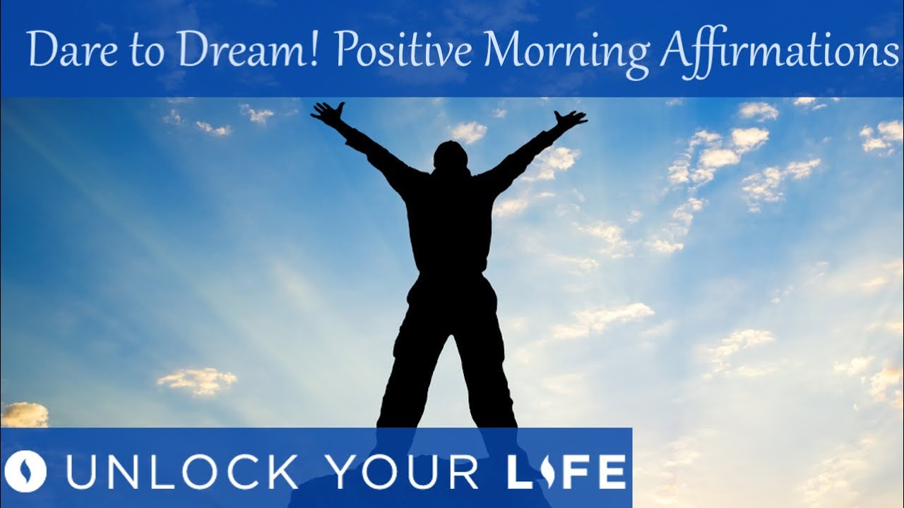 Morning Affirmations for Fuelling Your Dreams | Dare to Dream! Renew Your Passion and Determination