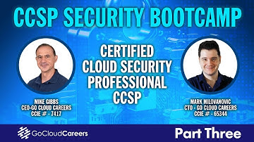 CCSP Certification Bootcamp (CCSP Training to Prepare You for The CCSP Exam) Part Three