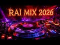 أقوى ميكسات الراي الجزائري RAI MIX 2026 لأصحاب الذوق العالي 