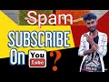 Spam subscribers youtube  hindi