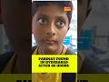 12yearold parinav finally found after more than 60 hours  sosouth