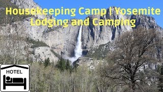 WHERE DO YOU STAY IN YOSEMITE?!? | Housekeeping Camp | Yosemite National Park Part 1
