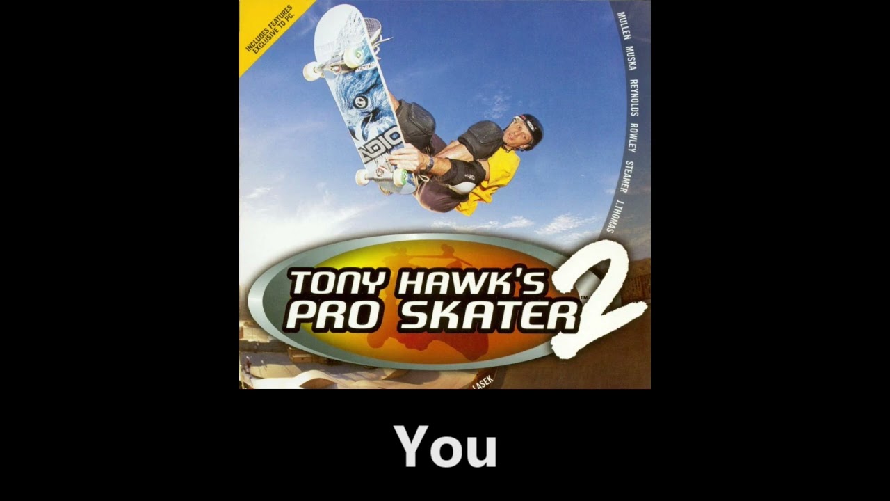 【TONY HAWK'S PRO SKATER 2】You (Soundtrack)