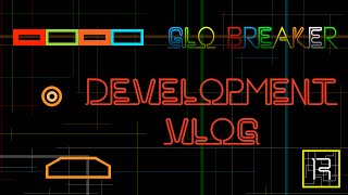 Glo Breaker Development Vlog 17 Using Cocos2d-x