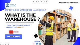 What is a Warehouse | Part 5 | SAP EWM Configuration & Specific Parameters