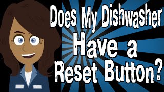 Does My Dishwasher Have a Reset Button?