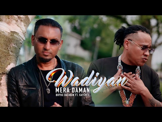 Wadiyan Mera Daman - Boyke Datadin ft. Kayente (official Video) class=