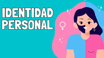 ¿Qué es la identidad de una persona?