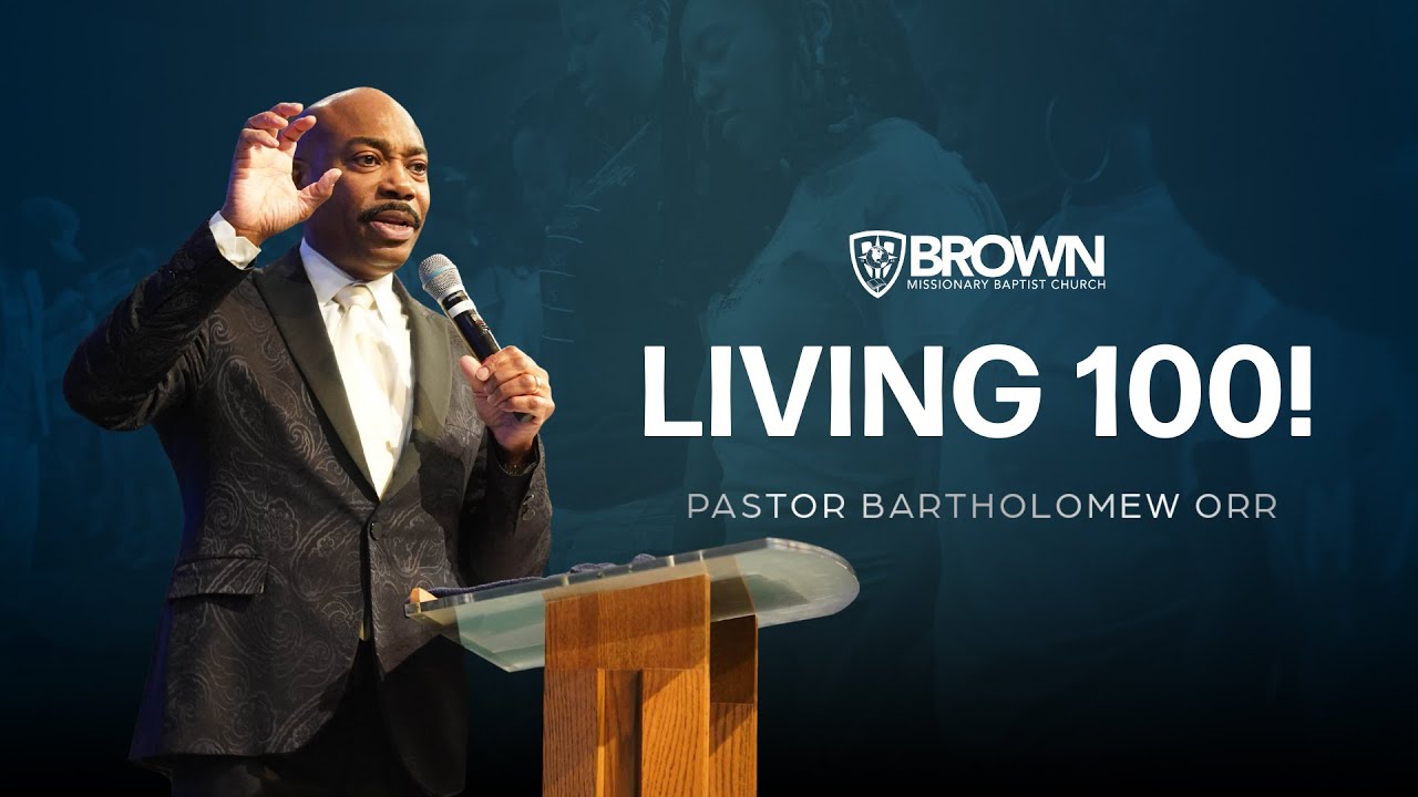 Living 100 | Pastor Bartholomew Orr | 6pm Worship Service