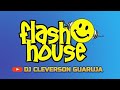 Flash house  anos 90s  mixed by dj cleverson guaruja